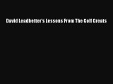 Download David Leadbetter's Lessons From The Golf Greats Free Books