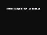 Read Mastering Gephi Network Visualization PDF Free