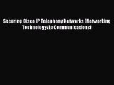 Read Securing Cisco IP Telephony Networks (Networking Technology: Ip Communications) Ebook