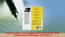 Download  Future Cities 42 Insights and Interviews with Influencers Startups Investors PDF Online
