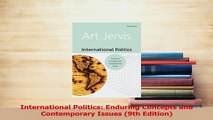 Read  International Politics Enduring Concepts and Contemporary Issues 9th Edition PDF Free