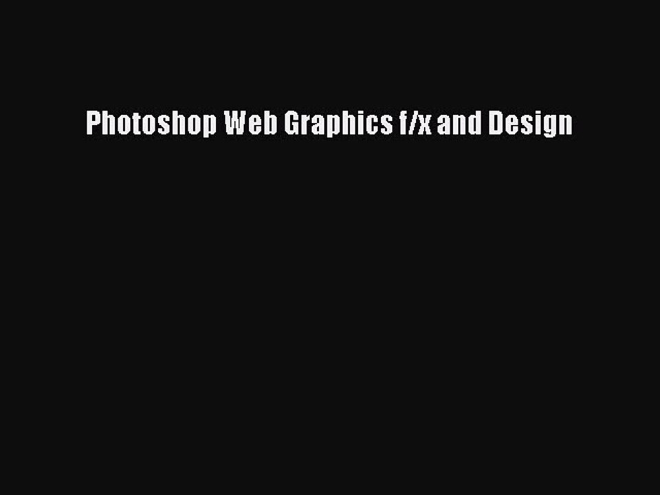 Download Photoshop Web Graphics f/x and Design PDF Online