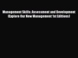 Read Management Skills: Assessment and Development (Explore Our New Management 1st Editions)
