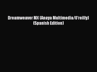 Read Dreamweaver MX (Anaya Multimedia/O'reilly) (Spanish Edition) PDF Online