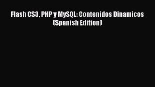 Download Flash CS3 PHP y MySQL: Contenidos Dinamicos (Spanish Edition) Ebook Online