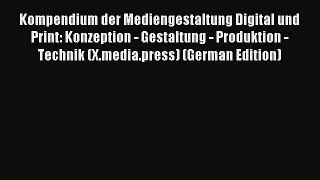 Download Kompendium der Mediengestaltung Digital und Print: Konzeption - Gestaltung - Produktion