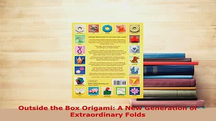 PDF  Outside the Box Origami A New Generation of Extraordinary Folds Free Books