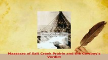 PDF  Massacre of Salt Creek Prairie and the Cowboys Verdict Read Online