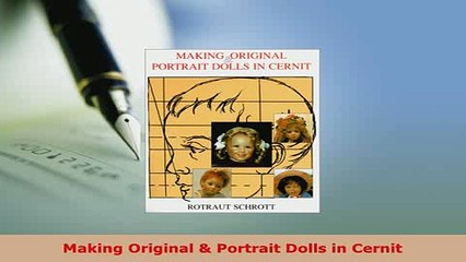 Download  Making Original  Portrait Dolls in Cernit Download Online