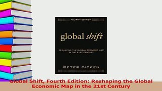 PDF  Global Shift Fourth Edition Reshaping the Global Economic Map in the 21st Century Read Full Ebook