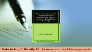 Read  Pain in the Critically Ill Assessment and Management Ebook Free