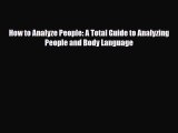 Read ‪How to Analyze People: A Total Guide to Analyzing People and Body Language‬ Ebook Free