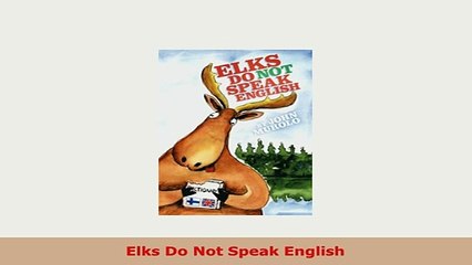 PDF  Elks Do Not Speak English Ebook