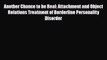 Read ‪Another Chance to be Real: Attachment and Object Relations Treatment of Borderline Personality‬