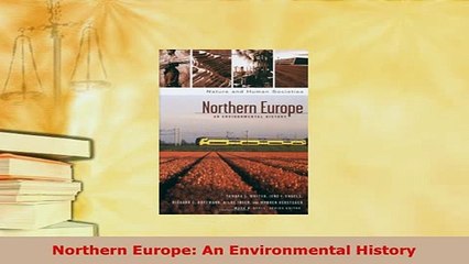 Download  Northern Europe An Environmental History Free Books