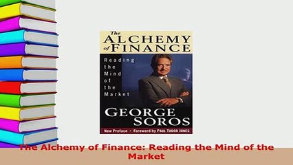 PDF  The Alchemy of Finance Reading the Mind of the Market Download Full Ebook