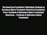 Read ‪The American Psychiatric Publishing Textbook of Sustance Abuse Treatment (American Psychiatric‬