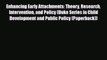 Read ‪Enhancing Early Attachments: Theory Research Intervention and Policy (Duke Series in