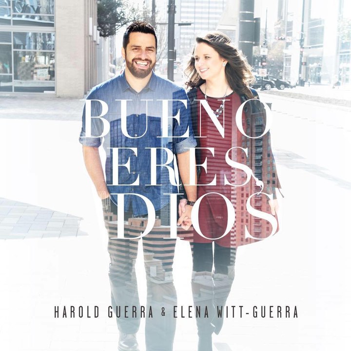 Harold Guerra y Elena Witt-Guerra -BUENO ERES DIOS- Ads by Christian ...