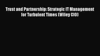 [Read book] Trust and Partnership: Strategic IT Management for Turbulent Times (Wiley CIO)