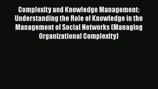 [Read book] Complexity and Knowledge Management: Understanding the Role of Knowledge in the