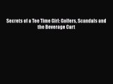 PDF Secrets of a Tee Time Girl: Golfers Scandals and the Beverage Cart  EBook