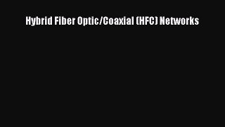 Download Hybrid Fiber Optic/Coaxial (HFC) Networks Ebook Online