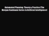 Read Automated Planning: Theory & Practice (The Morgan Kaufmann Series in Artificial Intelligence)