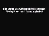 Read UNIX System V Network Programming (Addison-Wesley Professional Computing Series) Ebook