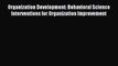 Read Organization Development: Behavioral Science Interventions for Organization Improvement