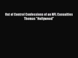 PDF Out of Control Confessions of an NFL Casualties Thomas Hollywood  Read Online