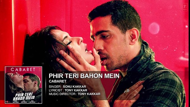 Phir Teri Bahon Mein [2016] Official Video Song Cabaret - Richa Chadda - Gulshan Devaiah - Sonu Kakkar - Tony Kakkar HD Movie Song