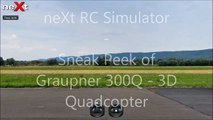 neXt CGM RC Simulator - Graupner 300Q 3D Quadcopter - Sneak Peak