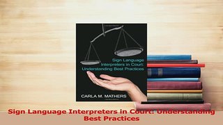 Read  Sign Language Interpreters in Court Understanding Best Practices Ebook Online