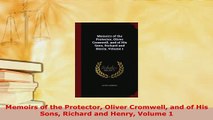 PDF  Memoirs of the Protector Oliver Cromwell and of His Sons Richard and Henry Volume 1 Read Online