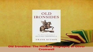 PDF  Old Ironsides The Military Biography of Oliver Cromwell PDF Book Free