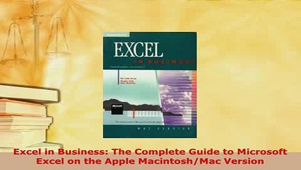 Download  Excel in Business The Complete Guide to Microsoft Excel on the Apple MacintoshMac  EBook
