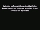 [Read book] Valuation for Financial ReportingÂ: Fair Value Measurements and Reporting Intangible