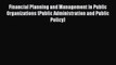 [Read book] Financial Planning and Management in Public Organizations (Public Administration