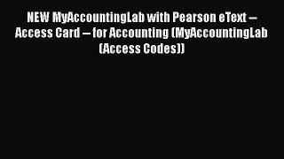 [Read book] NEW MyAccountingLab with Pearson eText -- Access Card -- for Accounting (MyAccountingLab