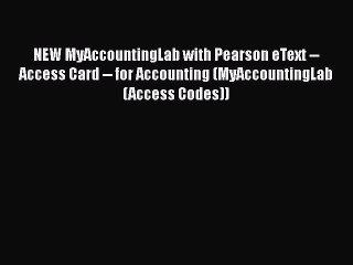 [Read book] NEW MyAccountingLab with Pearson eText -- Access Card -- for Accounting (MyAccountingLab