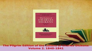 Download  The Pilgrim Edition of the Letters of Charles Dickens Volume 2 18401841 Free Books