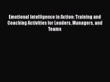 [Read book] Emotional Intelligence in Action: Training and Coaching Activities for Leaders