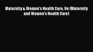[Read book] Maternity & Women's Health Care 9e (Maternity and Women's Health Care) [Download]