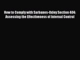 [Read book] How to Comply with Sarbanes-Oxley Section 404: Assessing the Effectiveness of Internal