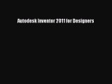 Download Autodesk Inventor 2011 for Designers PDF Free