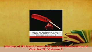 PDF  History of Richard Cromwell and the Restoration of Charles II Volume 2 Free Books