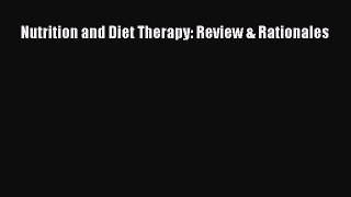 Read Nutrition and Diet Therapy: Review & Rationales Ebook Free