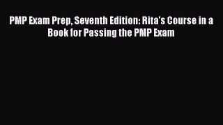 Download PMP Exam Prep Seventh Edition: Rita's Course in a Book for Passing the PMP Exam PDF