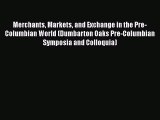 [PDF] Merchants Markets and Exchange in the Pre-Columbian World (Dumbarton Oaks Pre-Columbian